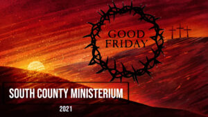 Good Friday worship service by the South County Ministerium
